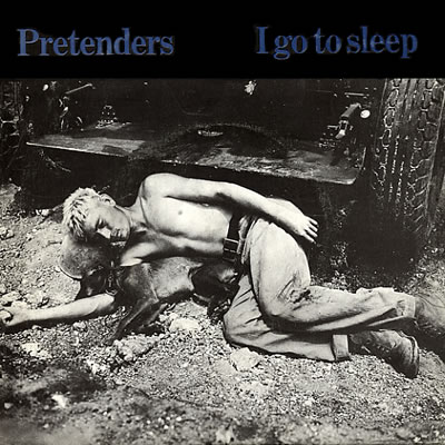 Pretenders - I Go To Sleep - Sleeve image