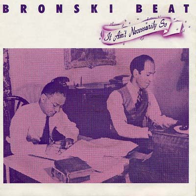 Bronski Beat - It Ain't Necessarily So - Sleeve image