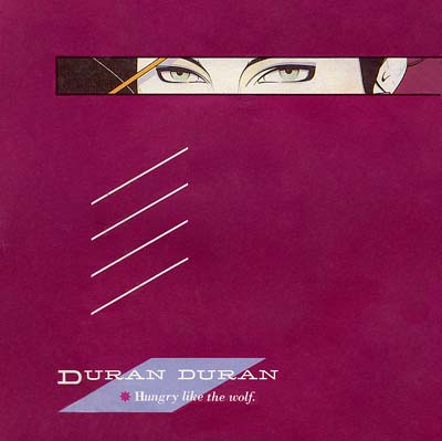 Duran Duran - Hungry Like The Wolf - Sleeve image