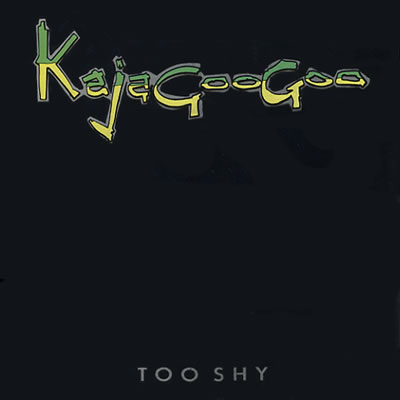 Kajagoogoo - Too Shy - Sleeve image