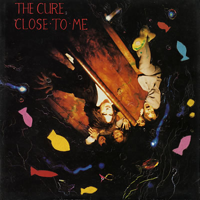The Cure - Close To Me - Sleeve image