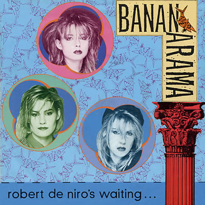 Bananarama - Robert De Niro's Waiting - Sleeve image