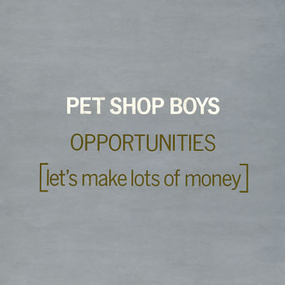 Pet Shop Boys - Opportunities(Let's Make Lots Of Money) - Sleeve image