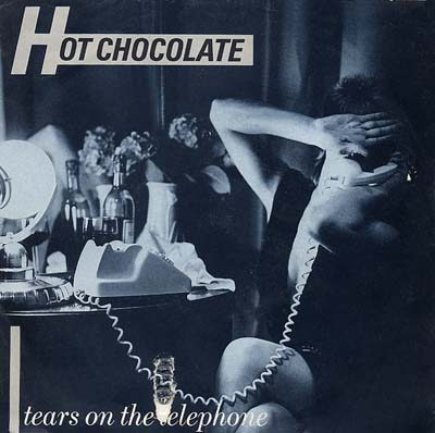 Hot Chocolate - Tears On The Telephone - Sleeve image