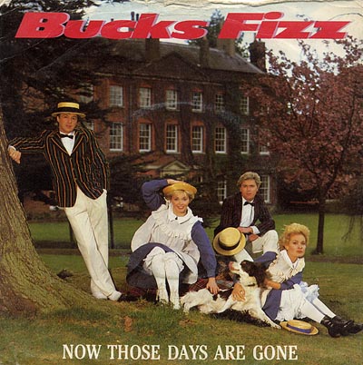 Bucks Fizz - Now Those Days Are Gone - Sleeve image