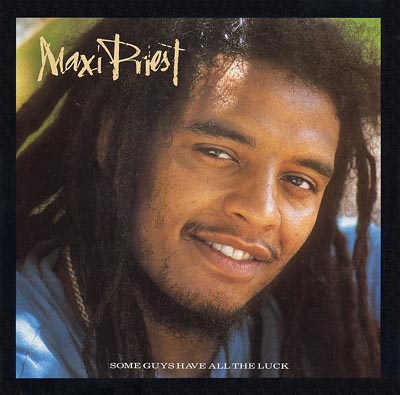 Maxi Priest - Some Guys Have All The Luck - Sleeve image